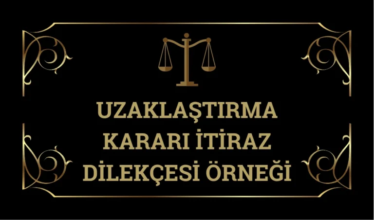 Uzaklastırma-Kararı-Itıraz-Dılekcesı-Ornegı