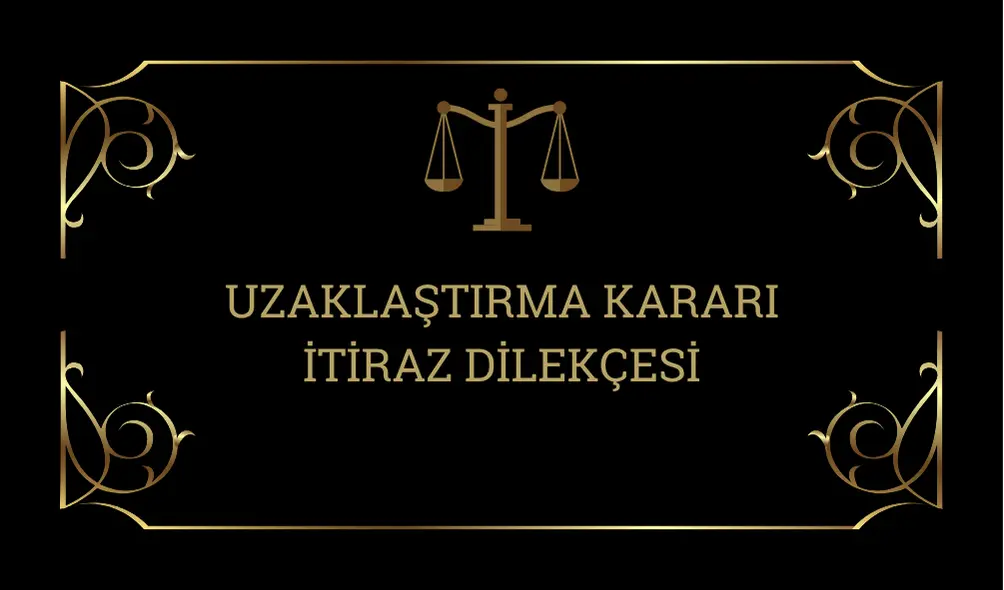 Uzaklastirma-Karari-Itiraz-Dilekcesi
