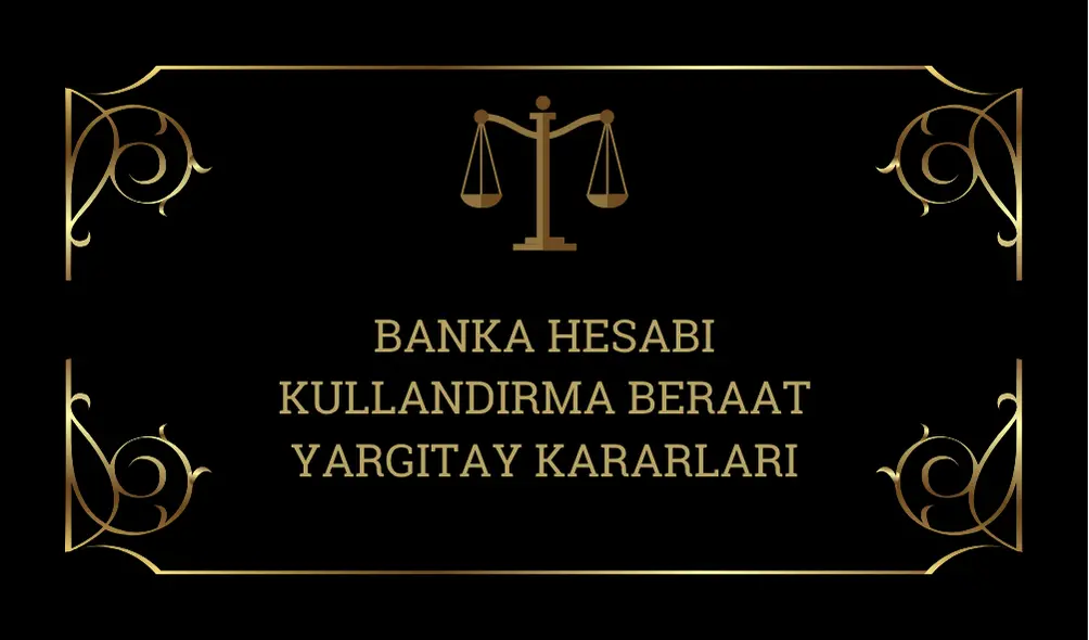 Banka Hesabı Kullandırma Beraat Yargıtay Kararları
