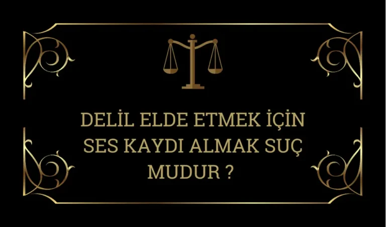 Delil-Elde-Etmek-Icin-Ses-Kaydi-Almak-Suc-Mudur