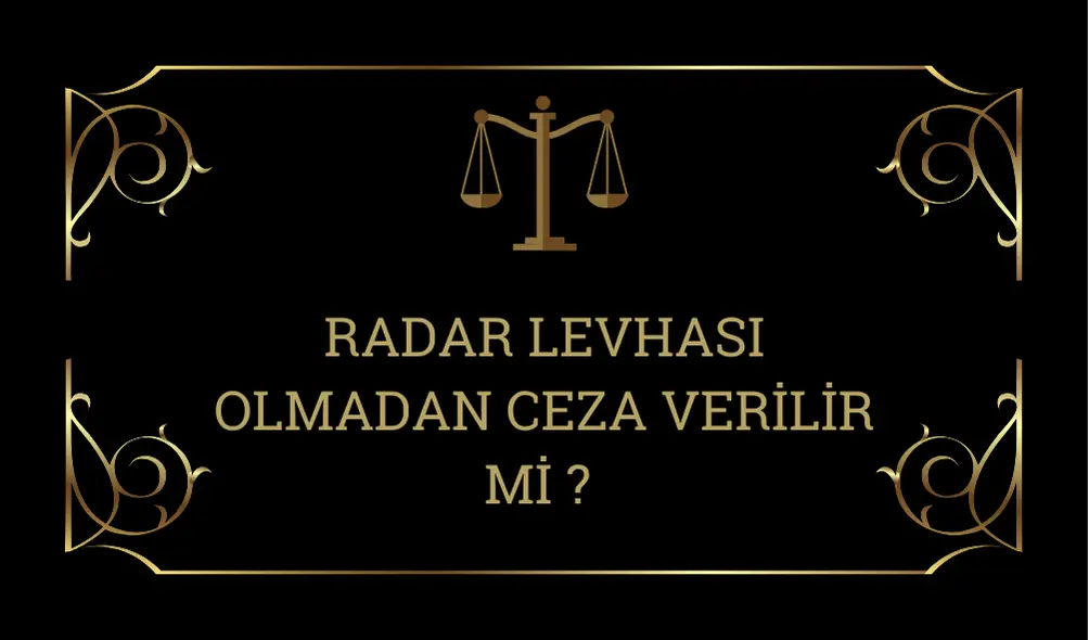 Radar-Levhasi-Olmadan-Ceza-Verilir-mi