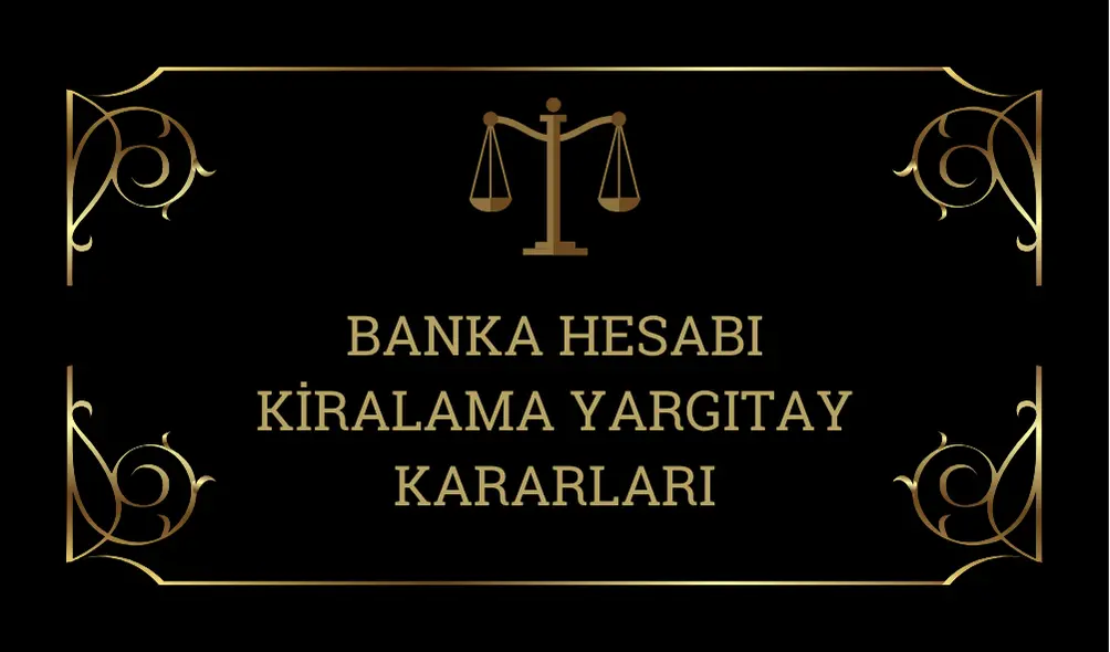 Banka-Hesabi-Kiralama-Yargitay-Kararlari