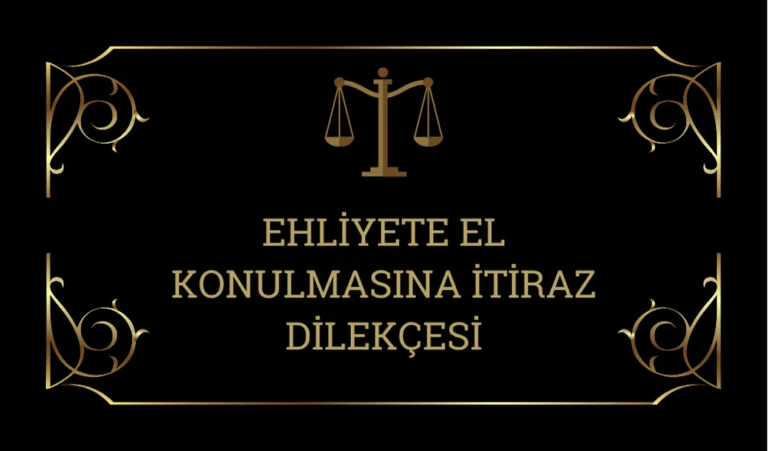 Ehliyete-El-Konulmasina-Itiraz-Dilekcesi