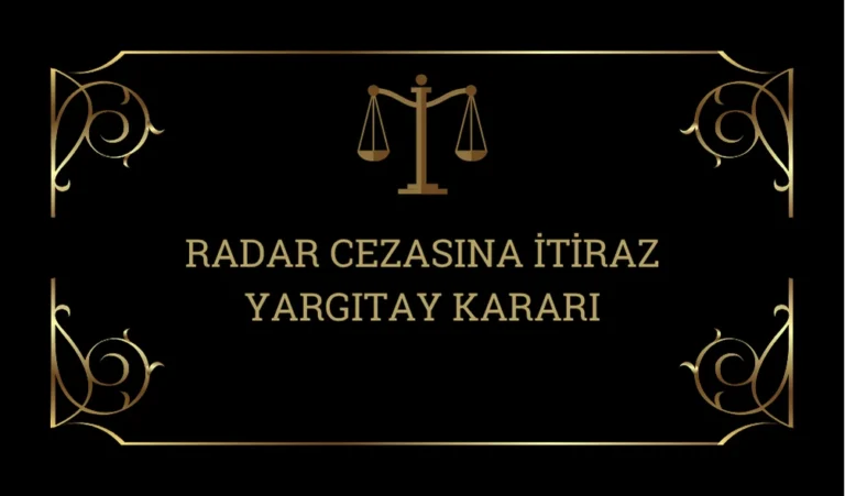 Radar-Cezasina-Itiraz-Yargitay-Karari