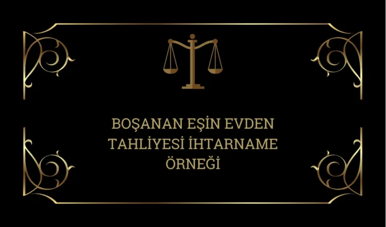Boşanan Eşin Evden Tahliyesi İhtarname Örneği