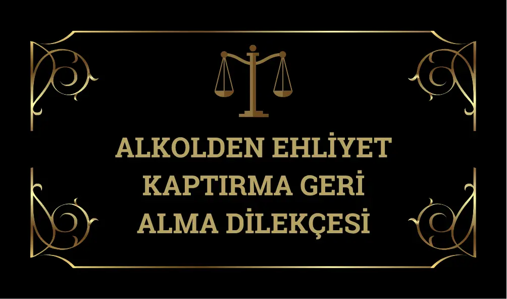 alkonden-ehliyet-kaptirma-geri-alma-dilekcesi