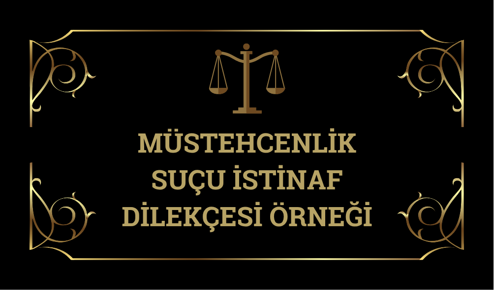 mustehcenlik-sucu-istinaf-dilekcesi-ornegi
