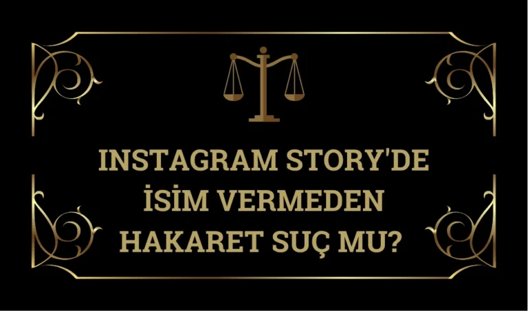 ınstagram-stroyde-isim-vermeden-hakaret-suc-mu