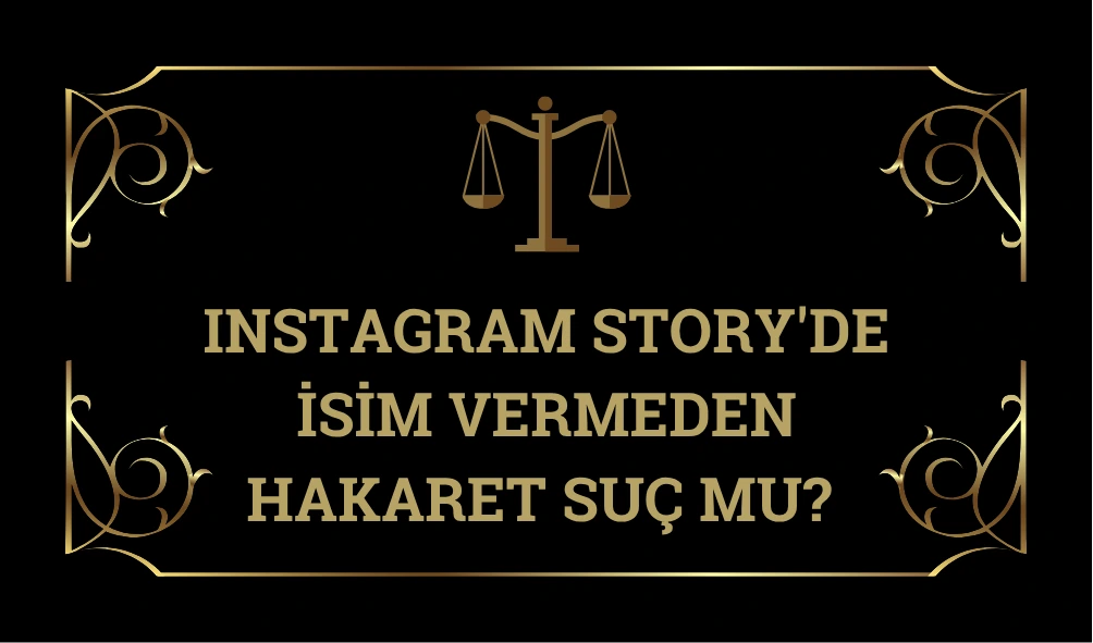 ınstagram-stroyde-isim-vermeden-hakaret-suc-mu
