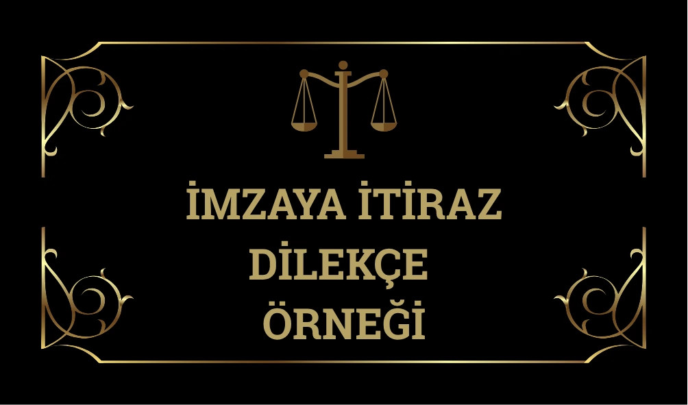 Imzaya-Itıraz-Dılekce-Ornegı